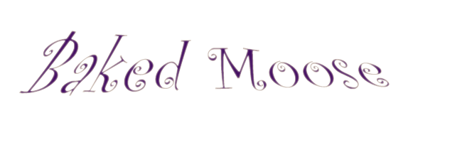 Welcome to Baked Moose